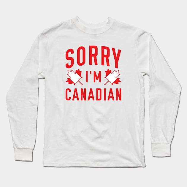 Sorry I'm Canadian Long Sleeve T-Shirt by CreativeJourney